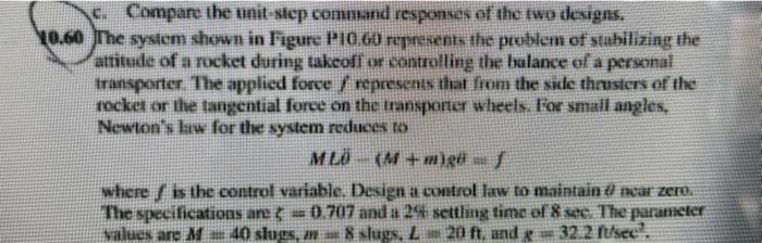 Compare The Unit Step Command Responses Of The Two Designs 10 60 The System Shown In Figure P10 60 Represents The Probl 1