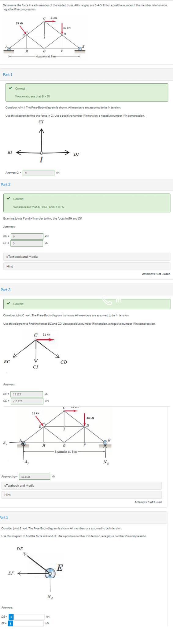 Determine The Force In Each Member Of The Loaded Truss All Triangles Are 3 4 5 Enter A Positive Number If The Member I 1