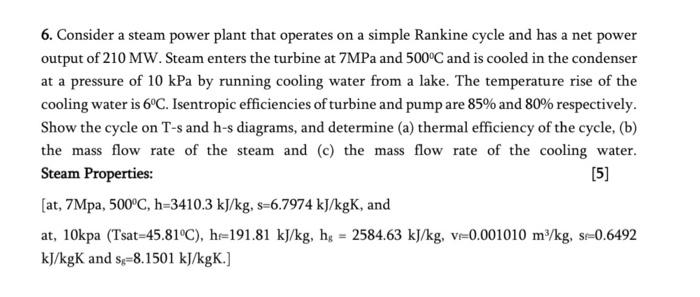 6 Consider A Steam Power Plant That Operates On A Simple Rankine Cycle And Has A Net Power Output Of 210 Mw Steam Ente 1