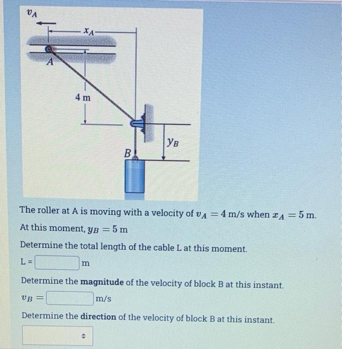 Va A Xa 4 M M B The Roller At A Is Moving With A Velocity Of Va 4 M S When A 5 M At This Moment Yb Determine The To 1