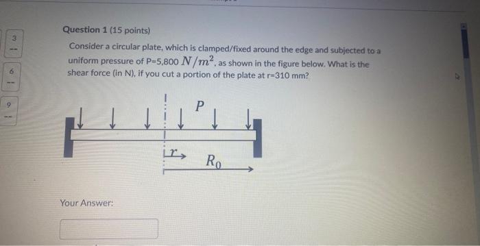 I W 9 Question 1 15 Points Consider A Circular Plate Which Is Clamped Fixed Around The Edge And Subjected To A Unifor 1