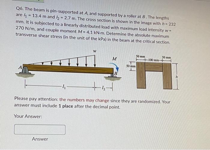 Q6 The Beam Is Pin Supported At A And Supported By A Roller At B The Lengths P Are 13 4 M And 2 2 7 M The Cross 1