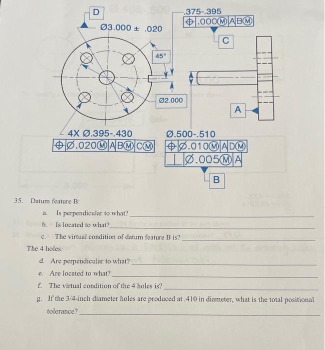 35 Datum Feature B C D O3 000 020 A B Is Located To What Is Perpendicular To What The 4 Holes 45 375 395 02 2