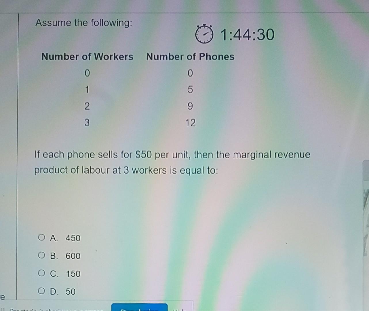 Assume The Following 1 44 30 Number Of Workers Number Of Phones 0 0 1 5 2 9 3 12 If Each Phone Sells For 50 Per Unit 1