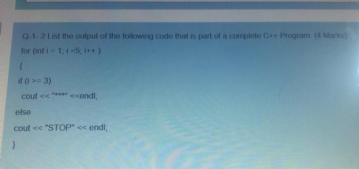 Q 1 2 List The Output Of The Following Code That Is Part Of A Complete C Program 4 Marks For Int I 1 I 5 I 1