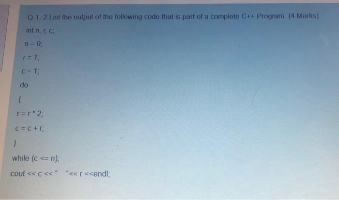 Q 1 2 List The Output Of The Following Code That Is Part Of A Complete C Program 4 Marks Int N R C N 9 R 1 C 1