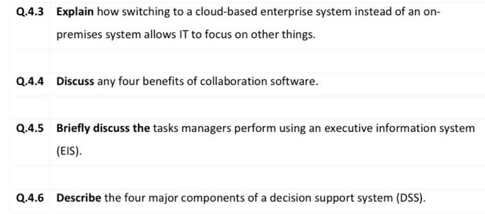 Q 4 3 Explain How Switching To A Cloud Based Enterprise System Instead Of An On Premises System Allows It To Focus On O 1