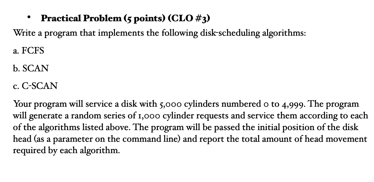 Practical Problem 5 Points Clo 3 Write A Program That Implements The Following Disk Scheduling Algorithms A Fcfs 1