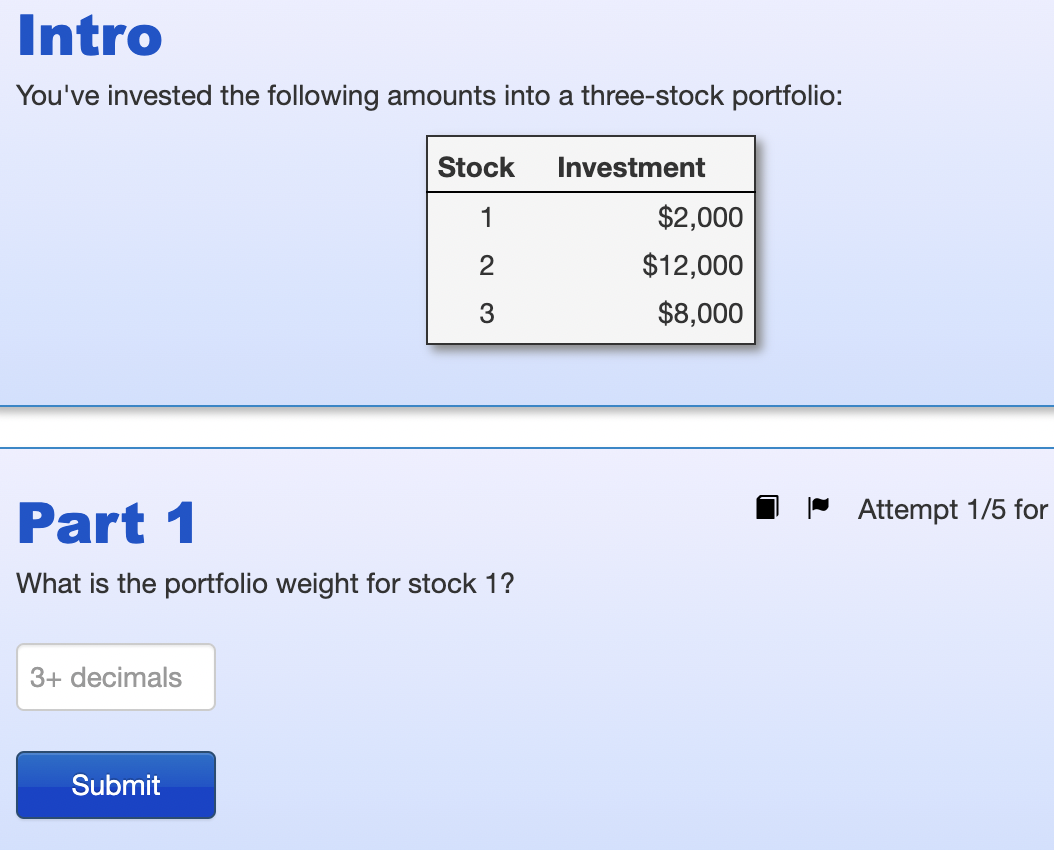 Intro You Ve Invested The Following Amounts Into A Three Stock Portfolio Stock 1 Investment 2 000 12 000 8 000 2 3 P 1
