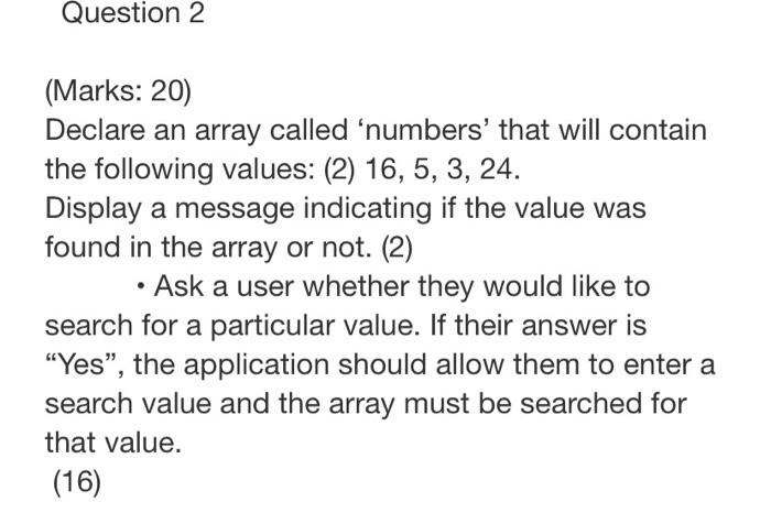 Question 2 Marks 20 Declare An Array Called Numbers That Will Contain The Following Values 2 16 5 3 24 Displ 1