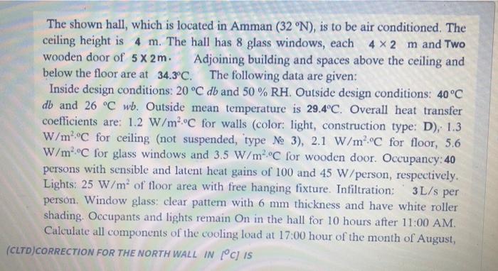 The Shown Hall Which Is Located In Amman 32 N Is To Be Air Conditioned The Ceiling Height Is 4 M The Hall Has 8 Gl 1