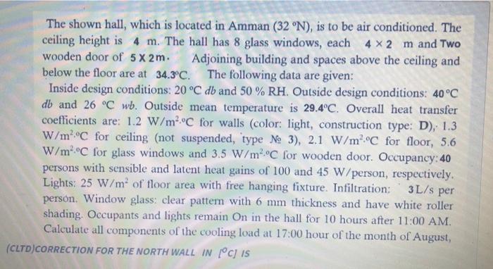 The Shown Hall Which Is Located In Amman 32 N Is To Be Air Conditioned The Ceiling Height Is 4 M The Hall Has 8 Gl 1