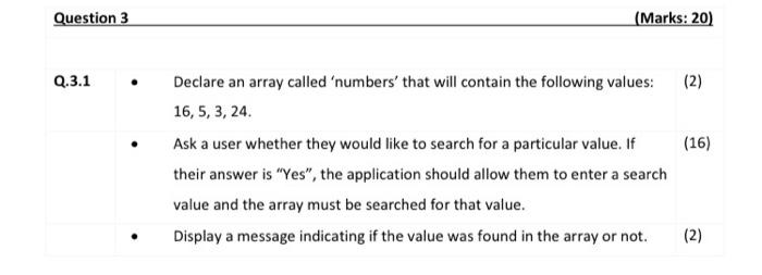 Question 3 Q 3 1 Marks 20 Declare An Array Called Numbers That Will Contain The Following Values 2 16 5 3 1
