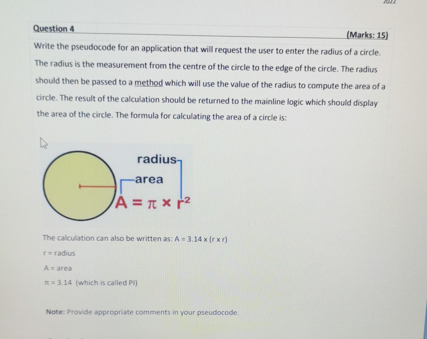 Question 4 Marks 15 Write The Pseudocode For An Application That Will Request The User To Enter The Radius Of A Circl 1