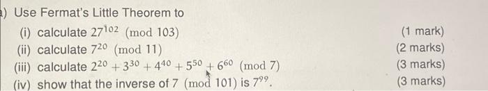 Use Fermat S Little Theorem To I Calculate 27102 Mod 103 Ii Calculate 720 Mod 11 Iii Calculate 220 330 440 1