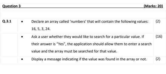 Question 3 Q 3 1 Marks 20 Declare An Array Called Numbers That Will Contain The Following Values 2 16 5 1