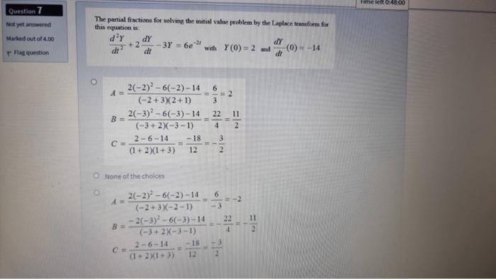 Line Left 48 00 Question 7 Not Yet Answered Marked Out Of 4 00 The Partial Fractions For Solving The Initial Value Probl 1