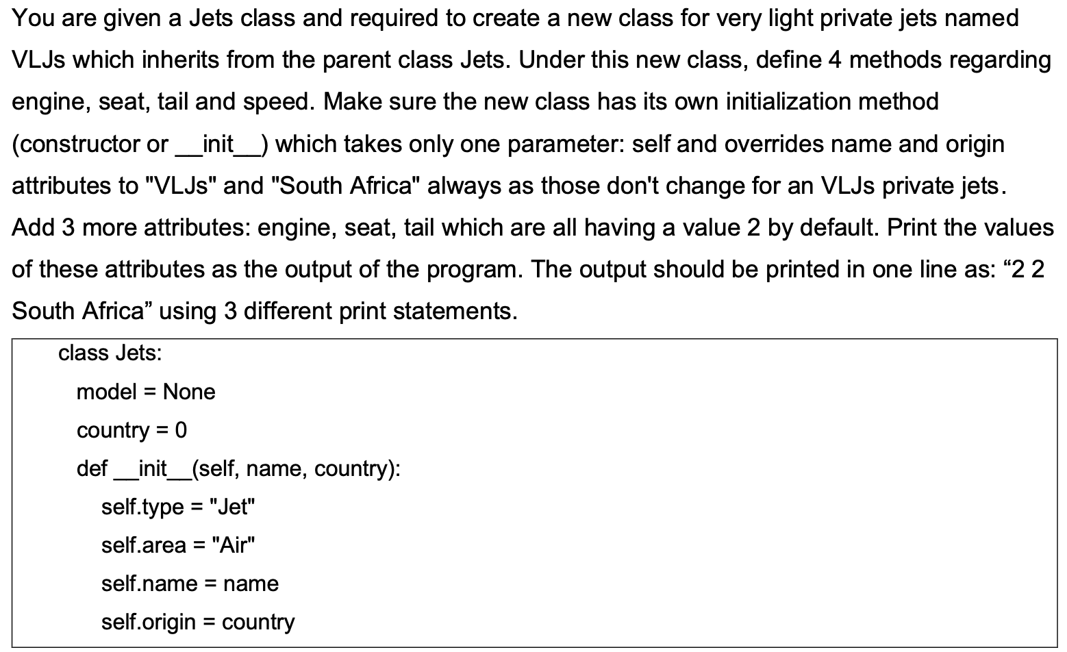 You Are Given A Jets Class And Required To Create A New Class For Very Light Private Jets Named Vljs Which Inherits From 1