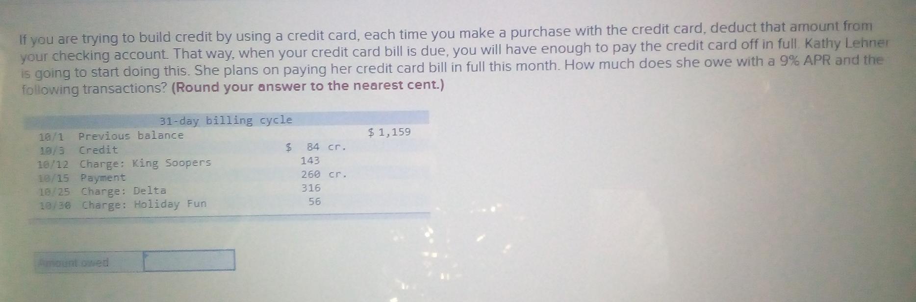 F You Are Trying To Build Credit By Using A Credit Card Each Time You Make A Purchase With The Credit Card Deduct That 1