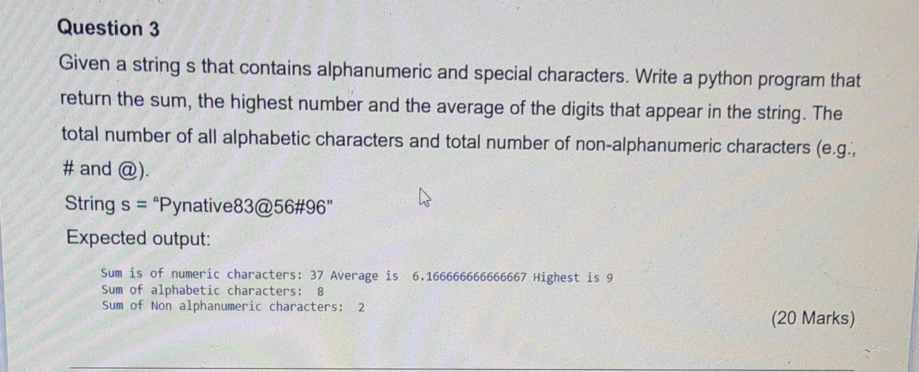 Question 3 Given A Strings That Contains Alphanumeric And Special Characters Write A Python Program That Return The Sum 1