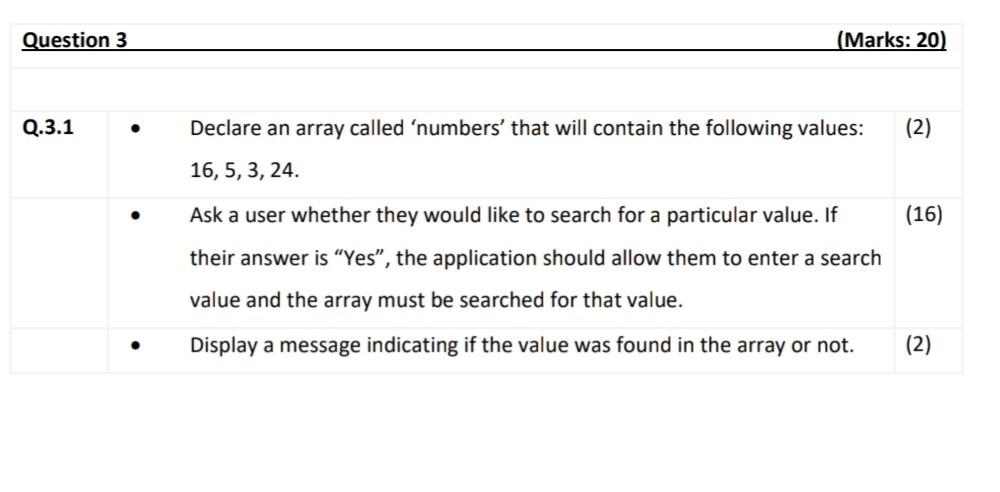 Question 3 Q 3 1 Marks 20 Declare An Array Called Numbers That Will Contain The Following Values 2 16 5 3 24 1