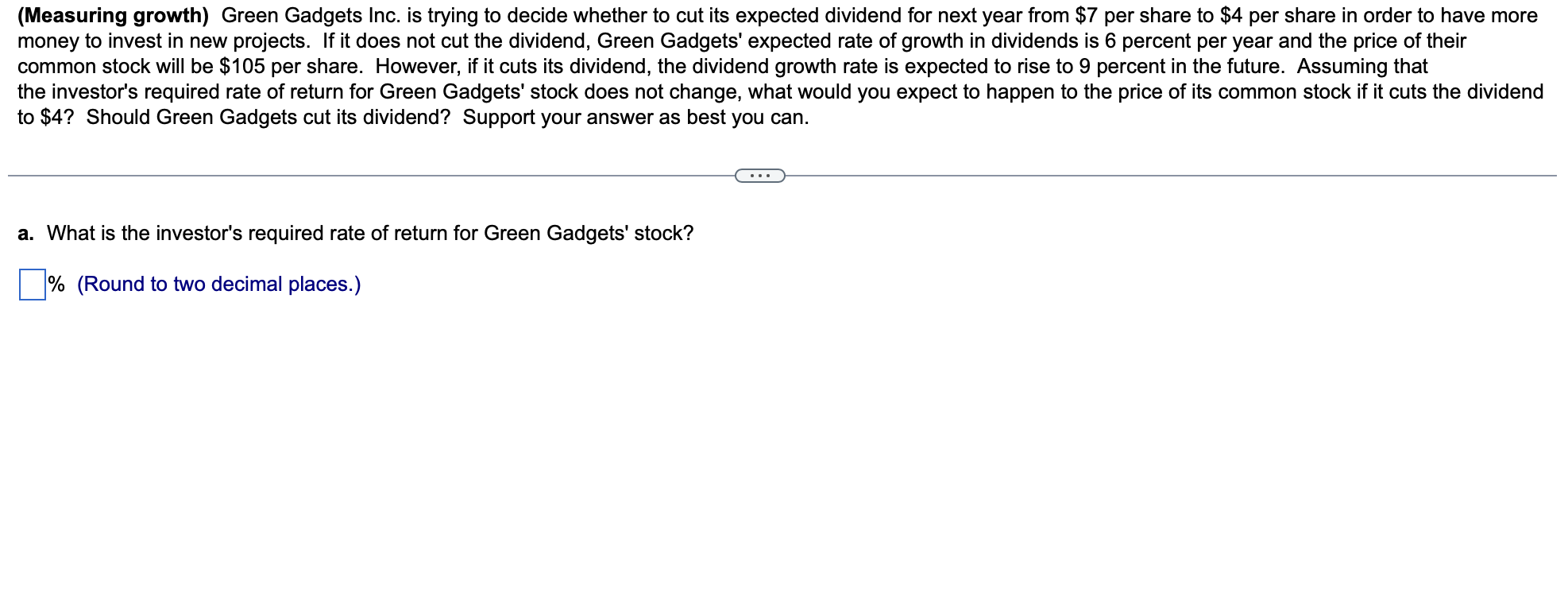 Measuring Growth Green Gadgets Inc Is Trying To Decide Whether To Cut Its Expected Dividend For Next Year From 7 Per 1