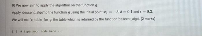 9 We Now Aim To Apply The Algorithm On The Function G Apply Descent Algo To The Function G Using The Initial Point 1
