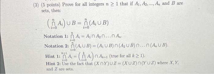 3 5 Points Prove For All Integers N 1 That If A A2 An And B Are Sets Then A Ub Aub Notation 1 I 0 11 1
