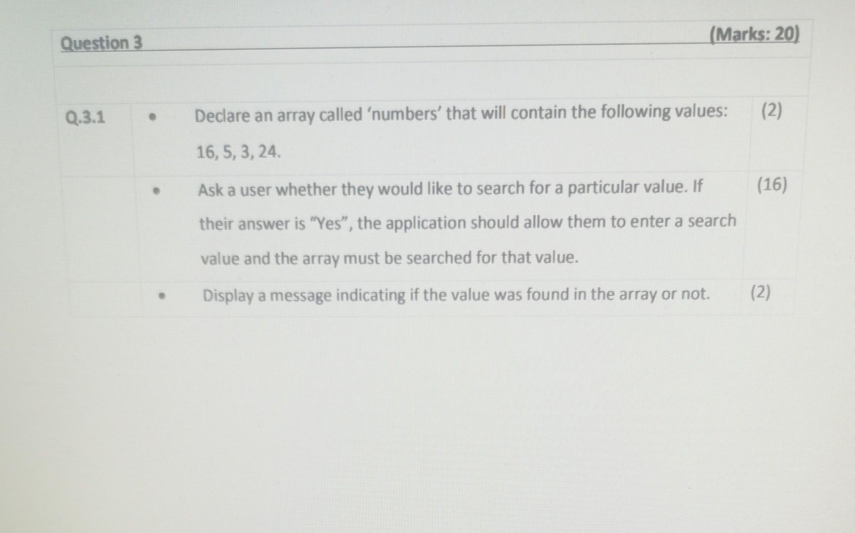 Question 3 Q 3 1 Marks 20 Declare An Array Called Numbers That Will Contain The Following Values 16 5 3 24 1