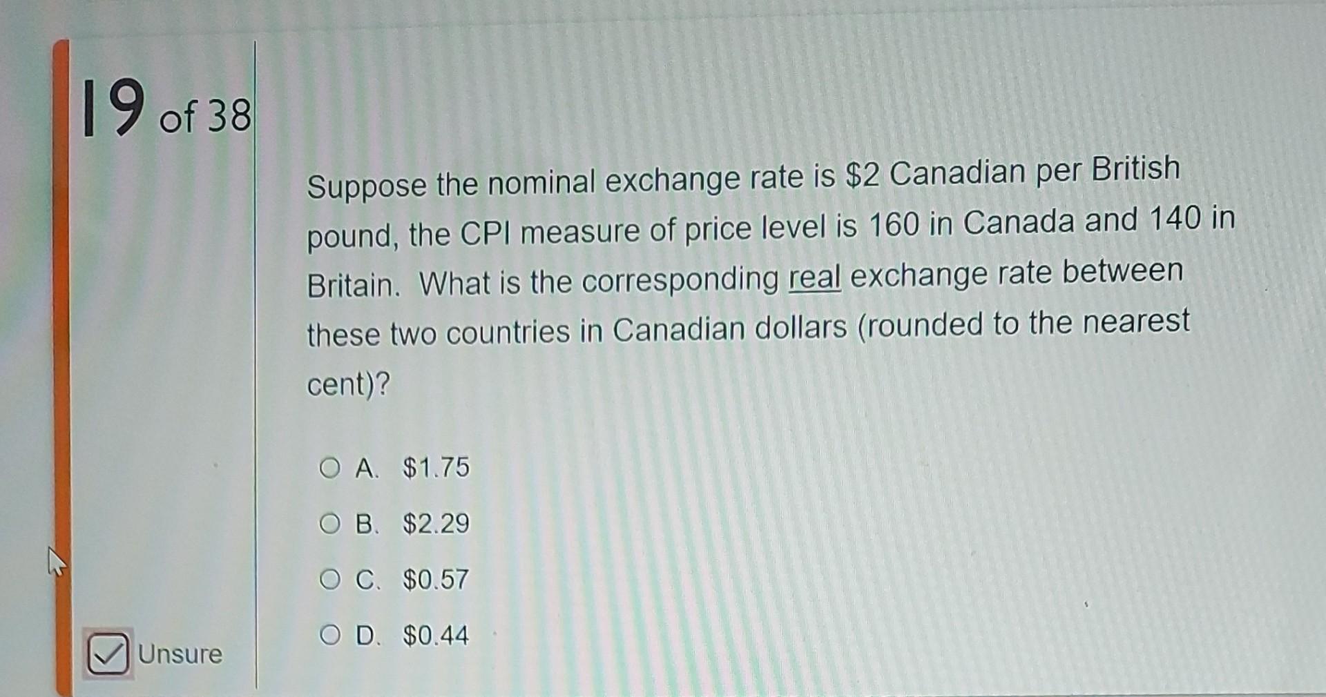 19 Of 38 Suppose The Nominal Exchange Rate Is 2 Canadian Per British Pound The Cpi Measure Of Price Level Is 160 In Ca 1