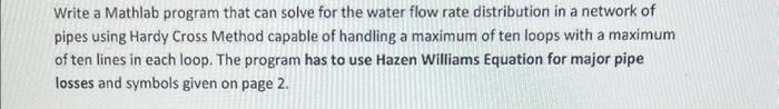 Write A Mathlab Program That Can Solve For The Water Flow Rate Distribution In A Network Of Pipes Using Hardy Cross Meth 1