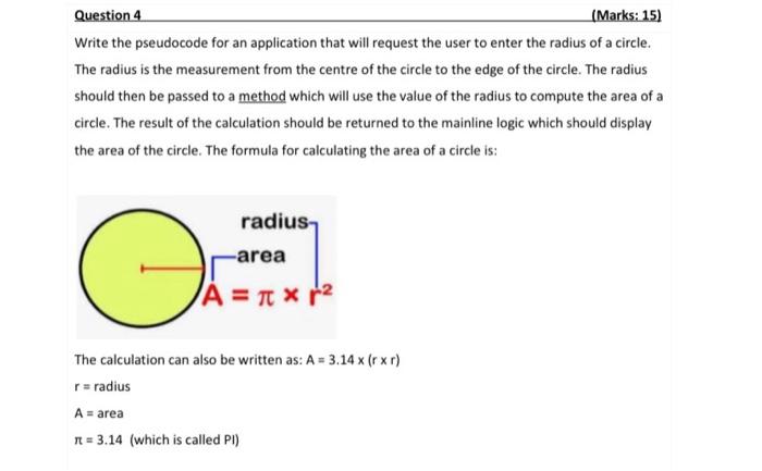 Question 4 Marks 15 Write The Pseudocode For An Application That Will Request The User To Enter The Radius Of A Circl 4