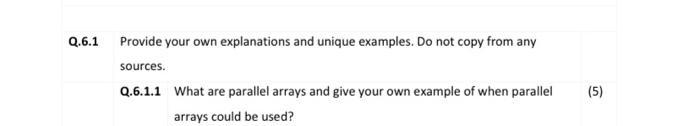 Q 6 1 Provide Your Own Explanations And Unique Examples Do Not Copy From Any Sources Q 6 1 1 What Are Parallel Arrays 1