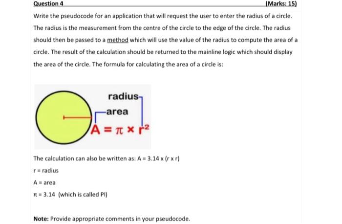Question 4 Marks 15 Write The Pseudocode For An Application That Will Request The User To Enter The Radius Of A Circl 1