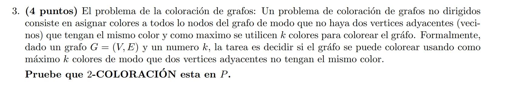3 4 Puntos El Problema De La Coloracion De Grafos Un Problema De Coloracion De Grafos No Dirigidos Consiste En Asign 1