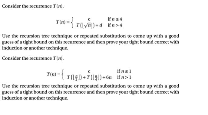 Consider The Recurrence T N If N 4 T D Ifn 4 T N 1 T Use The Recursion Tree Technique Or R 1