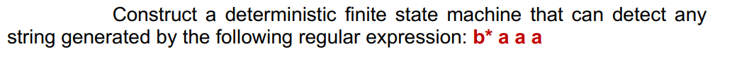 Construct A Deterministic Finite State Machine That Can Detect Any String Generated By The Following Regular Expression 1