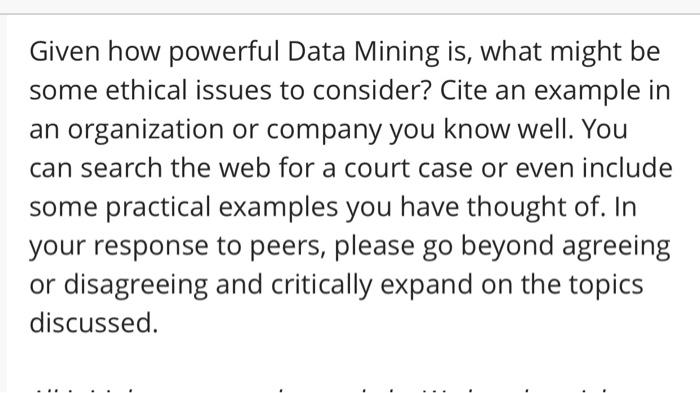Given How Powerful Data Mining Is What Might Be Some Ethical Issues To Consider Cite An Example In An Organization Or 2
