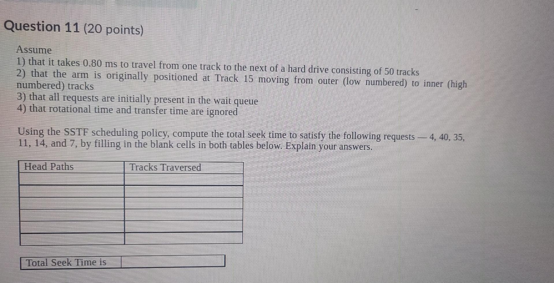 Question 11 20 Points Assume 1 That It Takes 0 80 Ms To Travel From One Track To The Next Of A Hard Drive Consisting 1
