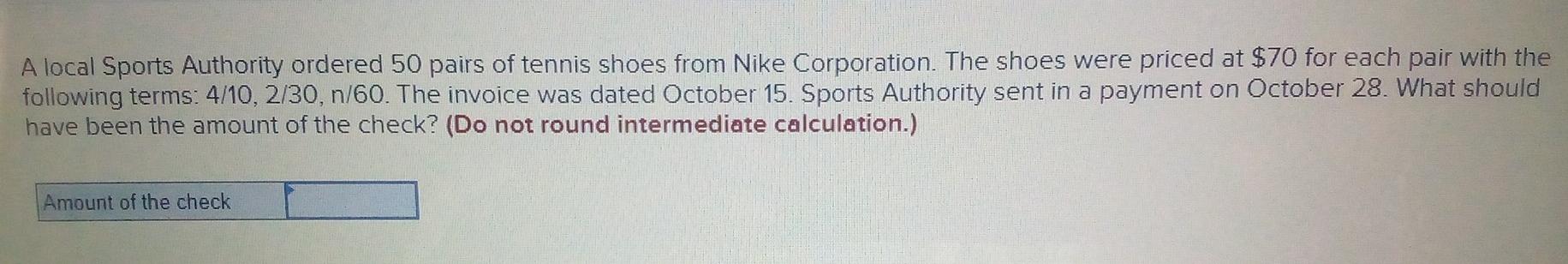 A Local Sports Authority Ordered 50 Pairs Of Tennis Shoes From Nike Corporation The Shoes Were Priced At 70 For Each P 1