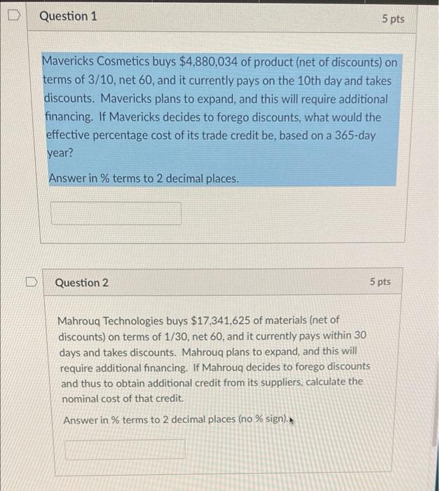 D Question 1 5 Pts Mavericks Cosmetics Buys 4 880 034 Of Product Net Of Discounts On Terms Of 3 10 Net 60 And It C 1