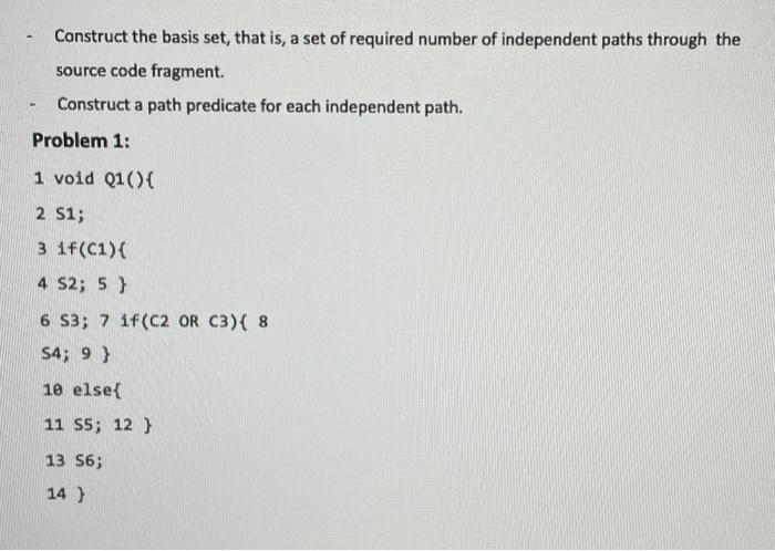 Construct The Basis Set That Is A Set Of Required Number Of Independent Paths Through The Source Code Fragment Cons 1