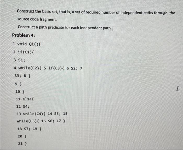 Construct The Basis Set That Is A Set Of Required Number Of Independent Paths Through The Source Code Fragment Cons 1