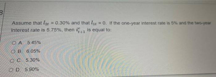 3 Assume That Let 0 30 And That Lat 0 If The One Year Interest Rate Is 5 And The Two Year Interest Rate Is 5 75 1