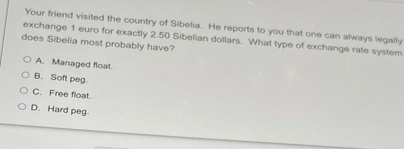 Your Friend Visited The Country Of Sibelia He Reports To You That One Can Always Legally Exchange 1 Euro For Exactly 2 1