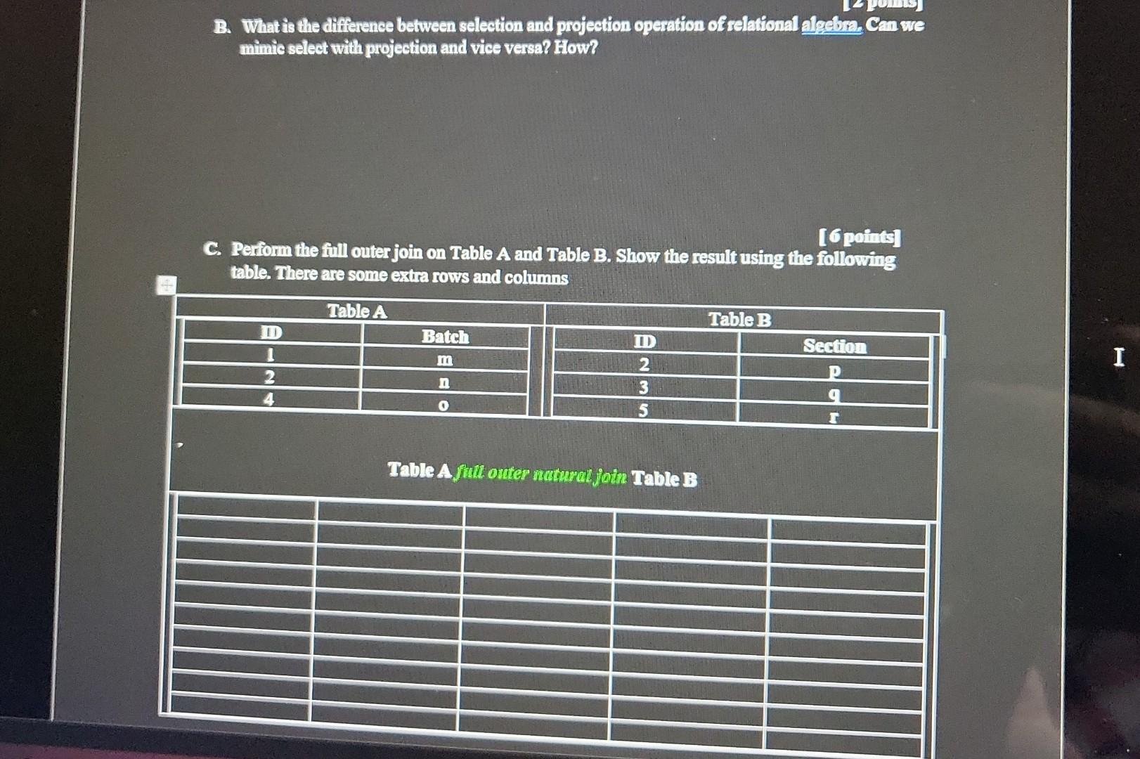 B What Is The Difference Between Selection And Projection Operation Of Relational Algebra Can We Mimic Select With Pro 1