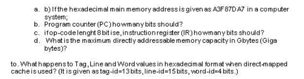A B If The Hexadecimal Main Memory Address Is Given As A3f 87d A7 In A Computer System B Program Counter Pc Howman 1