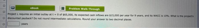 Ebook Problem Walk Through Project L Requires An Initial Outlay At T 0 Of 65 000 Its Expected Cash Inflows Are 15 0 1