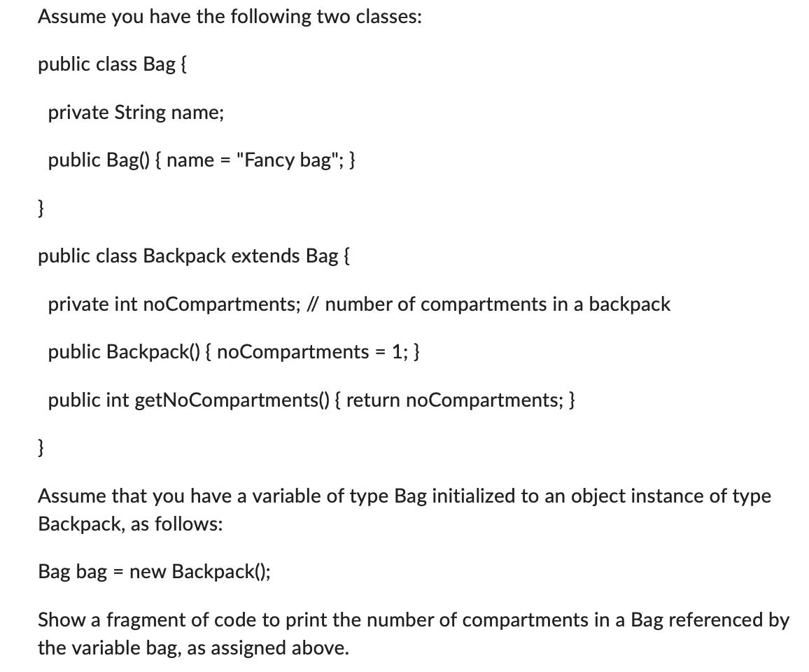 Assume You Have The Following Two Classes Public Class Bag Private String Name Public Bag Name Fancy Bag 1