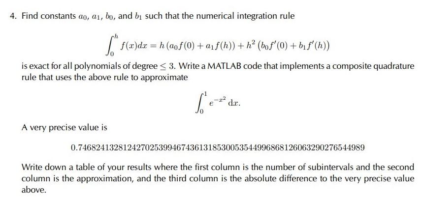 4 Find Constants Ao Ai Bo And By Such That The Numerical Integration Rule F X Dx H Aof 0 A F H H Bof 1